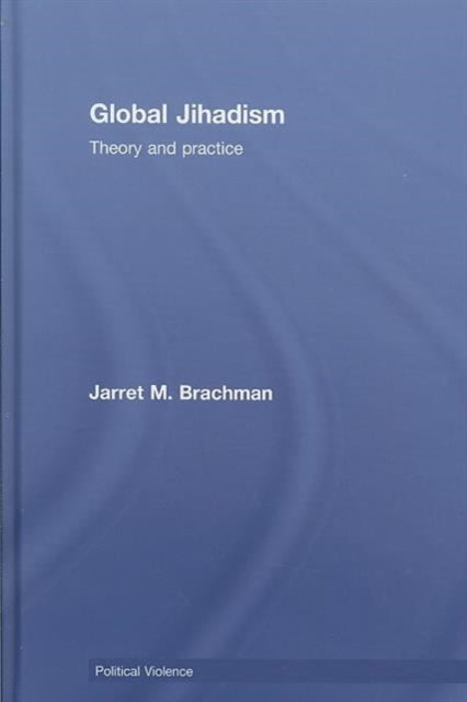 Book cover of: Global Jihadism. By: Jarret Brachman