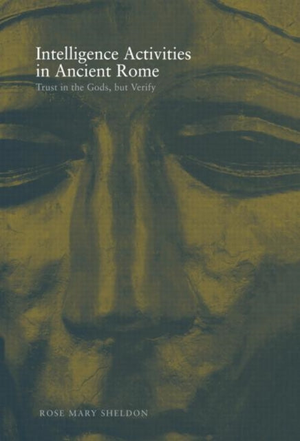 Book cover of: Intelligence Activities in Ancient Rome. By: ROSE MA SHELDON
