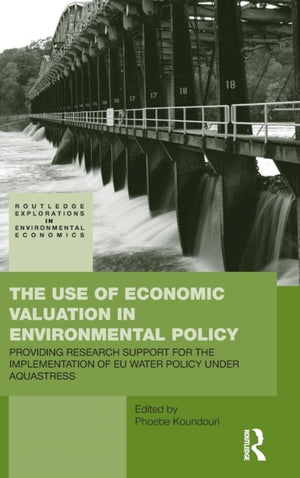 Use of Economic Valuation in Environmental Policy