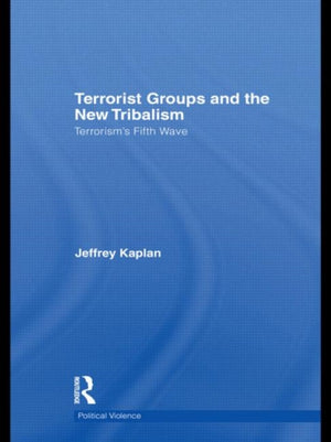Terrorist Groups and the New Tribalism