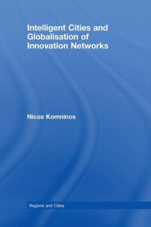 Intelligent Cities and Globalisation of Innovation Networks