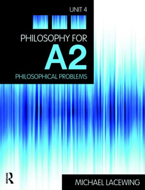 Philosophy for A2: Unit 4