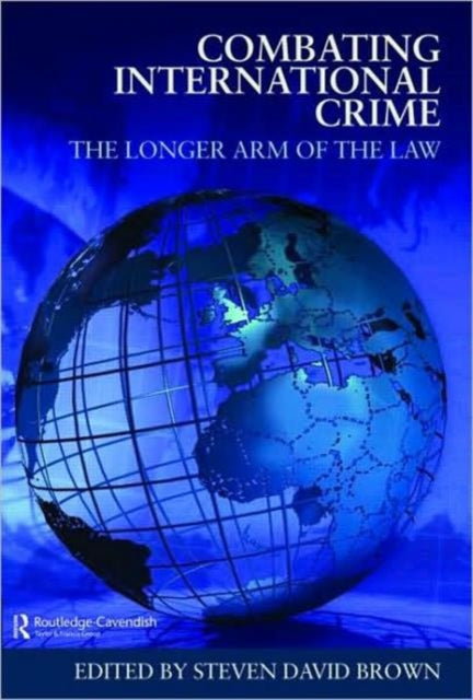 Book cover of: Combating International Crime. By: Steven David Brown