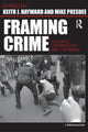 Book cover of: Framing Crime. By: Keith Hayward