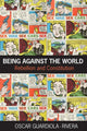 Book cover of: Being Against the World. By: Oscar Guardiola-Rivera