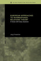 Book cover of: European Approaches to International Relations Theory. By: Jörg Friedrichs