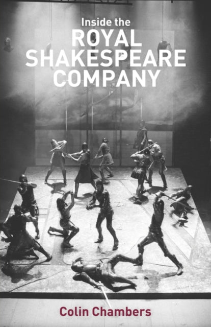 Book cover of: Inside the Royal Shakespeare Company. By: Colin Chambers