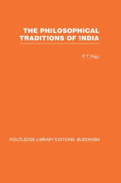 Book cover of: Philosophical Traditions of India. By: P. T. Raju