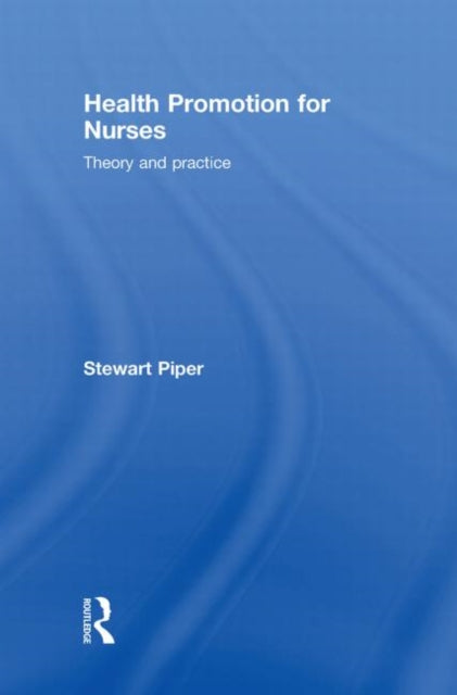 Book cover of: Health Promotion for Nurses. By: Stewart Piper
