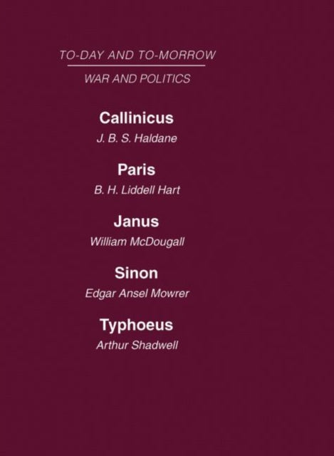 Book cover of: Today and Tomorrow Volume 16 War and Politics. By: J. B. S. Haldane