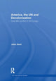 Book cover of: America, the UN and Decolonisation. By: Kent, John