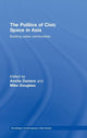 Book cover of: Politics of Civic Space in Asia. By: Amrita Daniere