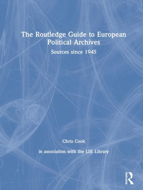The Routledge Guide to European Political Archives