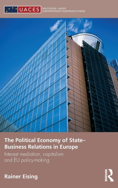 Book cover of: Political Economy of State-Business Relations in Europe. By: Rainer Eising