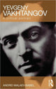 Book cover of: Yevgeny Vakhtangov. By: Andrei Malaev-Babel