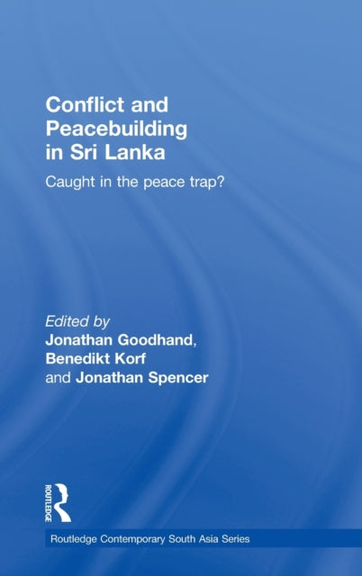Book cover of: Conflict and Peacebuilding in Sri Lanka. By: Jonathan Goodhand