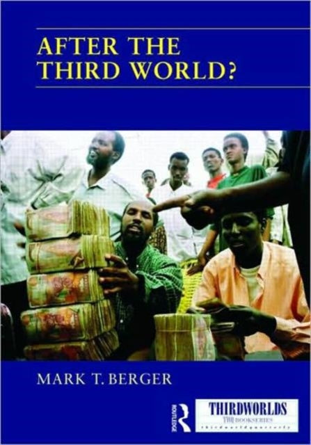 Book cover of: After the Third World?. By: Mark T. Berger