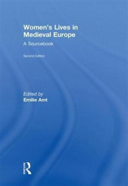Book cover of: Women's Lives in Medieval Europe. By: Emilie Amt