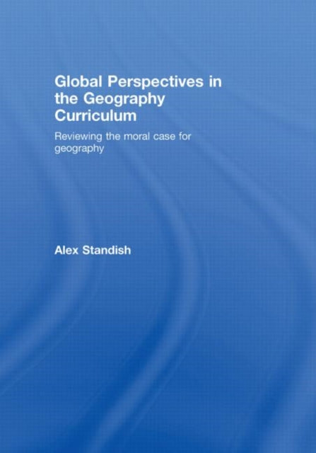 Book cover of: Global Perspectives in the Geography Curriculum. By: Alex Standish
