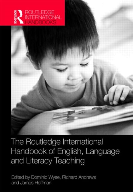 Book cover of: Routledge International Handbook of English, Language and Literacy Teaching. By: Dominic Wyse