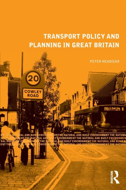 Book cover of: Transport Policy and Planning in Great Britain. By: Peter Headicar