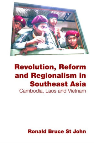 Revolution, Reform and Regionalism in Southeast Asia