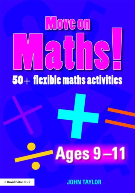 Book cover of: Move On Maths Ages 9-11. By: John Taylor