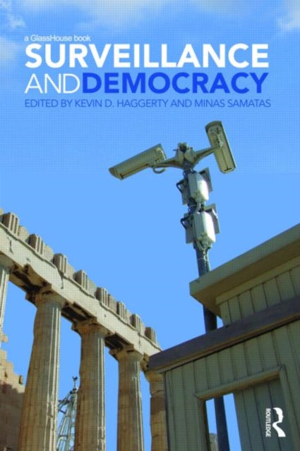 Book cover of: Surveillance and Democracy. By: Kevin D. Haggerty