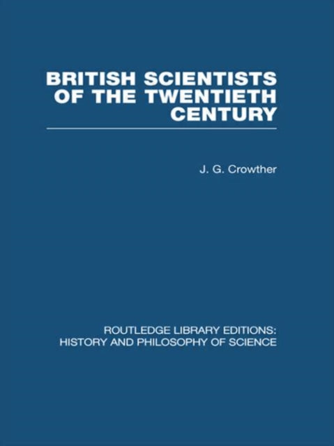 Book cover of: British Scientists of the Twentieth Century. By: J. G. Crowther