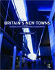 Book cover of: Britain's New Towns. By: Anthony Alexander