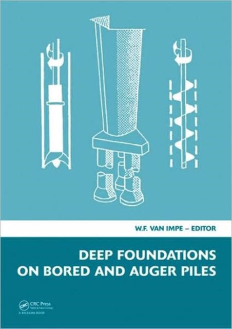 Book cover of: Deep Foundations on Bored and Auger Piles - BAP V. By: International Symposium on Deep Foundations on Bored and Auger Piles (5th 2008 Ghent, Belgium)