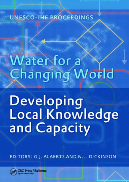 Book cover of: Water for a Changing World - Developing Local Knowledge and Capacity. By: G. Alaerts