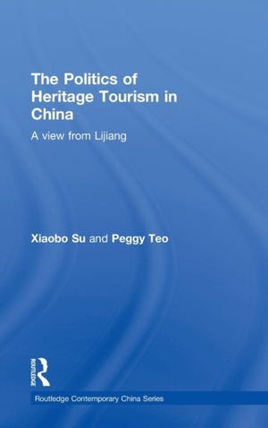 Politics of Heritage Tourism in China