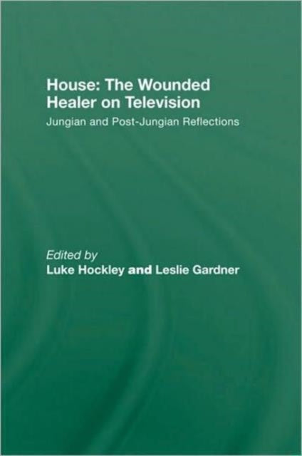 Book cover of: House: The Wounded Healer on Television. By: Luke Hockley