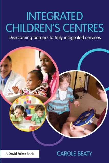 Book cover of: Integrated Children's Centres. By: Carol Beaty