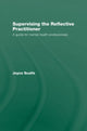 Book cover of: Supervising the Reflective Practitioner. By: Joyce Scaife