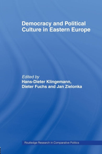 Book cover of: Democracy and Political Culture in Eastern Europe. By: Hans Klingemann