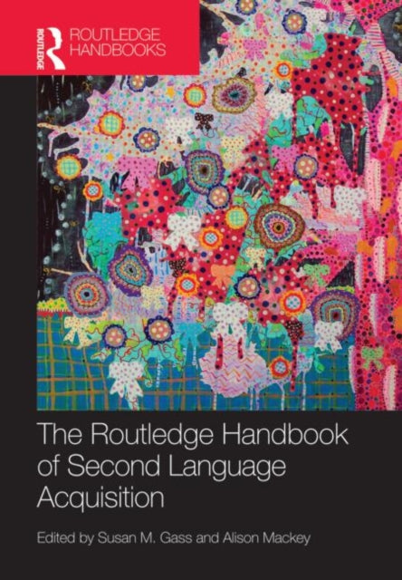 Book cover of: Routledge Handbook of Second Language Acquisition. By: Susan M. Gass
