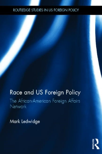 Book cover of: Race and US Foreign Policy. By: Mark Ledwidge