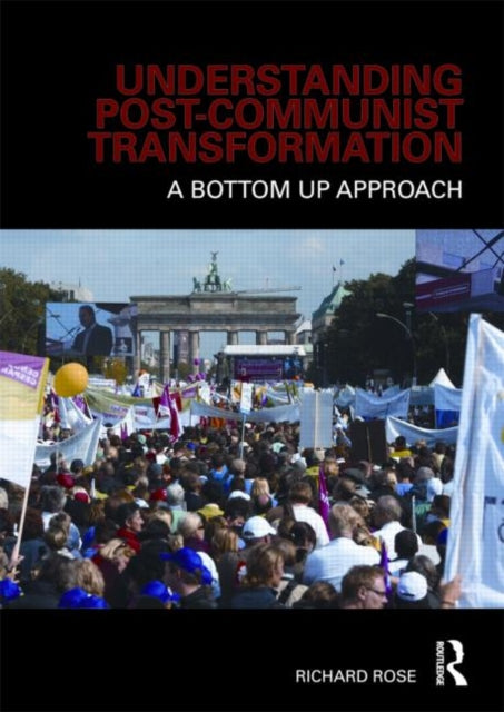Book cover of: Understanding Post-Communist Transformation. By: Richard Rose