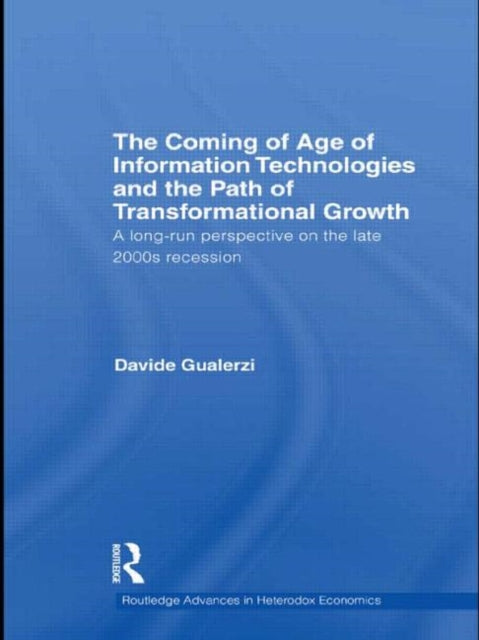 Book cover of: Coming of Age of Information Technologies and the Path of Transformational Growth. By: Davide Gualerzi
