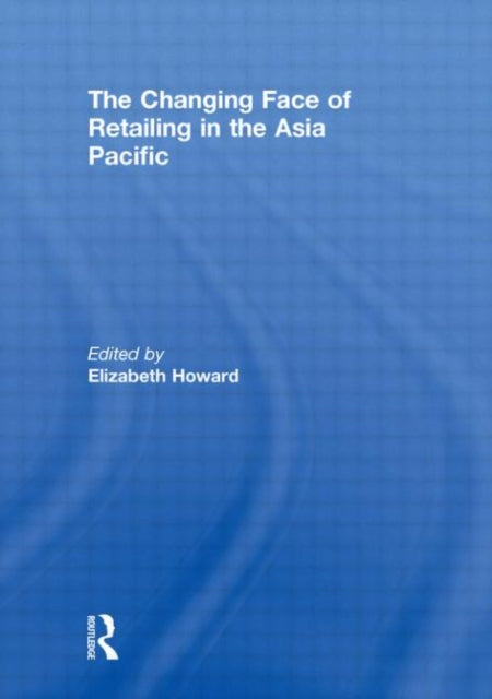 The Changing Face of Retailing in the Asia Pacific