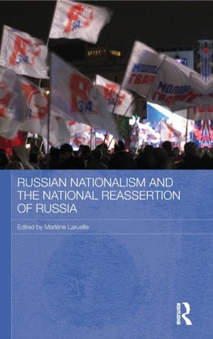 Russian Nationalism and the National Reassertion of Russia