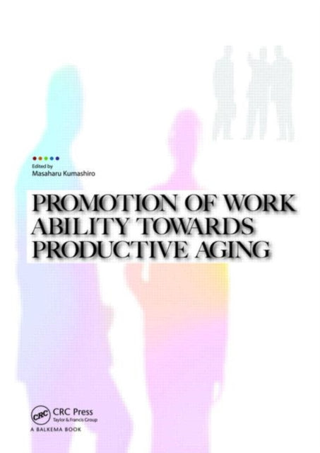 Book cover of: Promotion of Work Ability towards Productive Aging. By: International Symposium on Work Ability (3rd 2007 Hanoi, Vietnam)