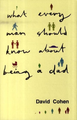 What Every Man Should Know About Being a Dad