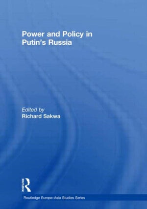 Power and Policy in Putin’s Russia