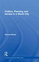 Book cover of: Politics, Planning and Homes in a World City. By: Duncan Bowie