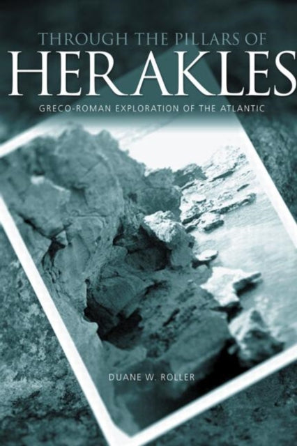 Book cover of: Through the Pillars of Herakles. By: Duane W. Roller