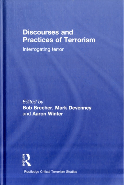 Book cover of: Discourses and Practices of Terrorism. By: Bob Brecher
