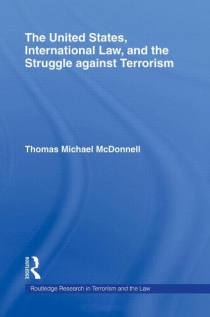Book cover of: United States, International Law, and the Struggle against Terrorism. By: Thomas E. McDonnell